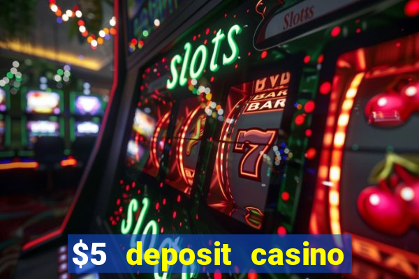 $5 deposit casino nz 2019