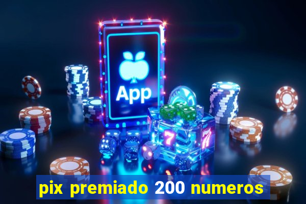 pix premiado 200 numeros