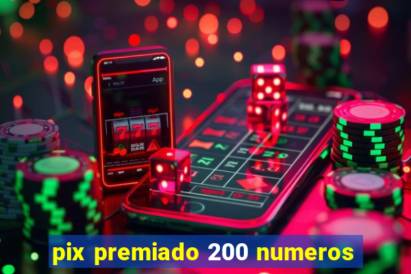 pix premiado 200 numeros