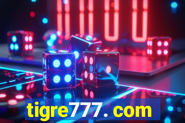 tigre777. com