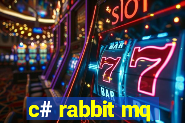 c# rabbit mq