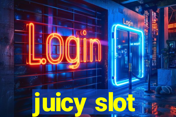 juicy slot