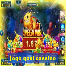 jogo goal cassino