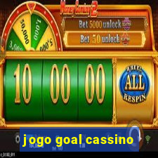 jogo goal cassino