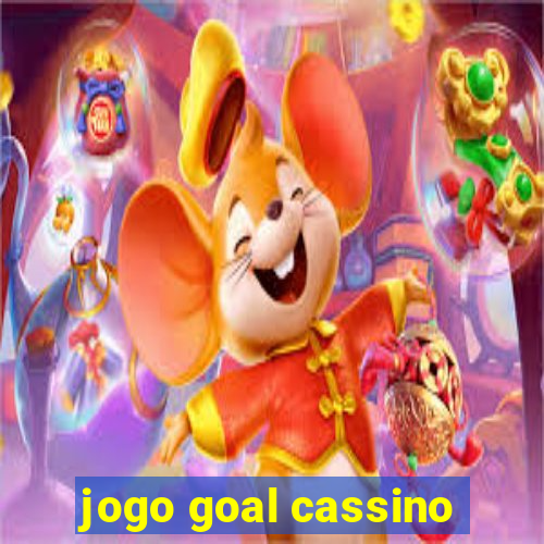 jogo goal cassino