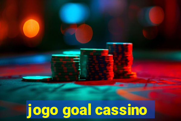 jogo goal cassino