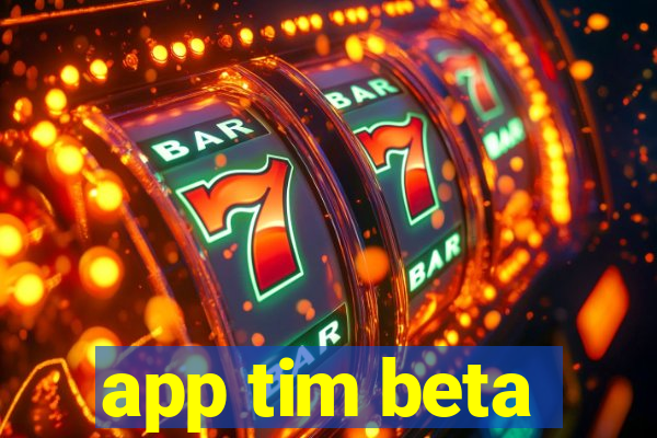 app tim beta