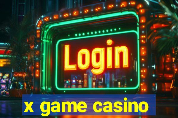 x game casino