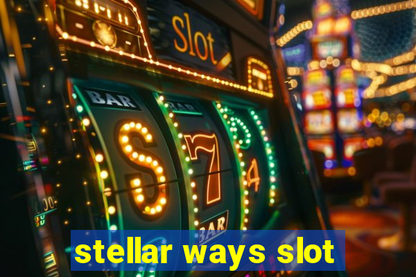 stellar ways slot