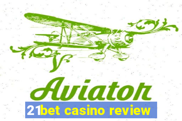 21bet casino review