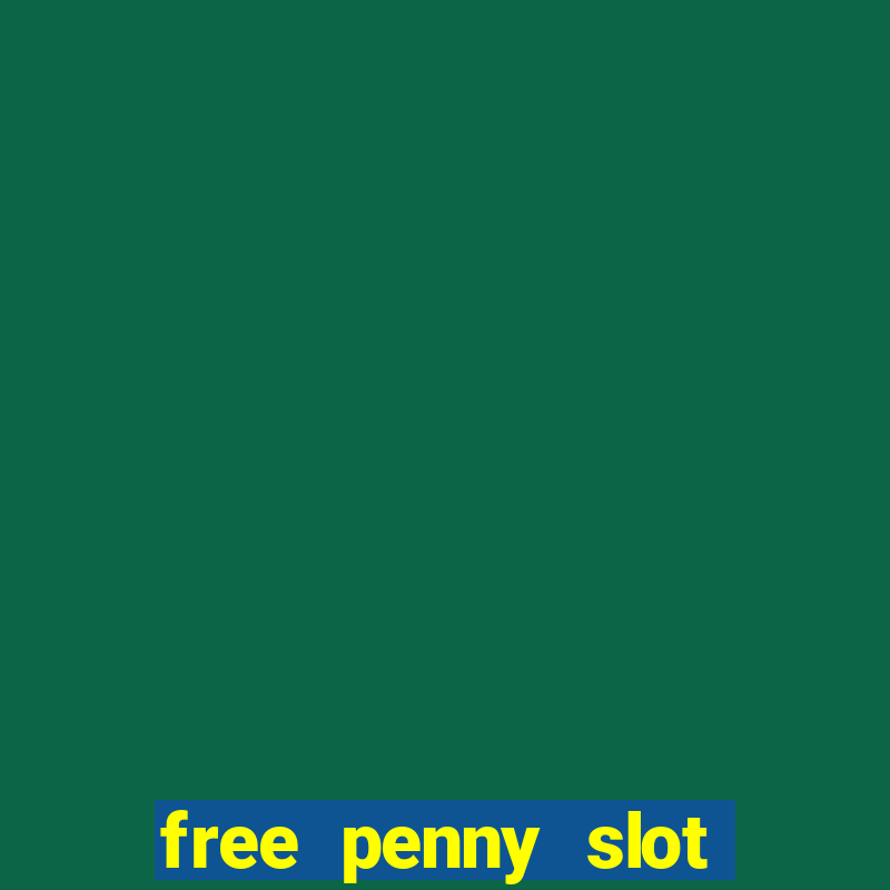 free penny slot machines com