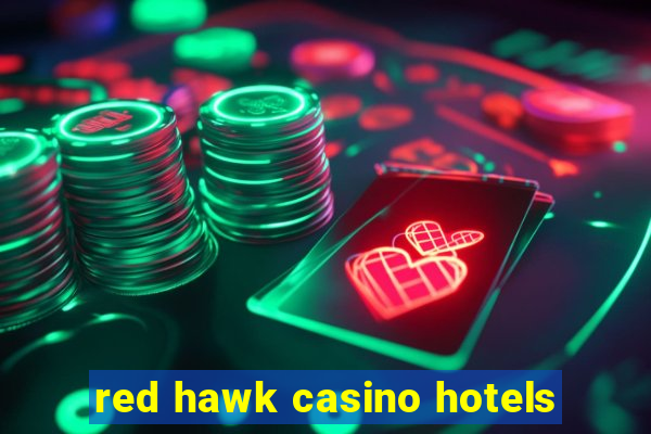 red hawk casino hotels