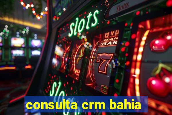 consulta crm bahia