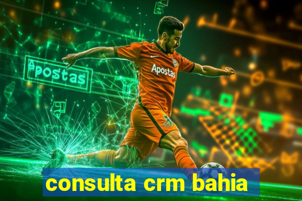 consulta crm bahia