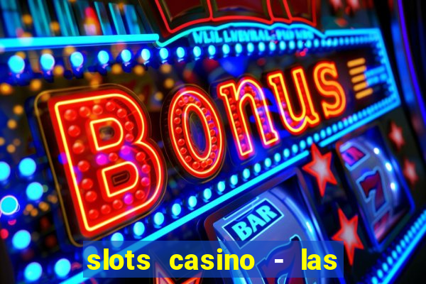 slots casino - las vegas slots apk