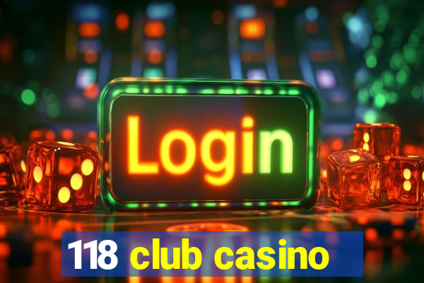 118 club casino