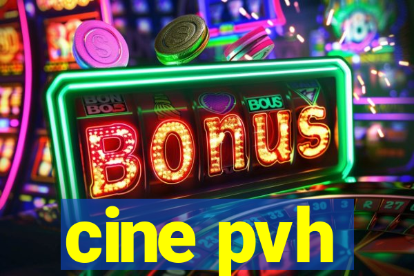 cine pvh