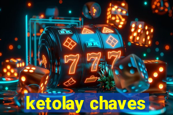 ketolay chaves