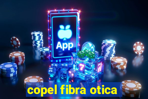 copel fibra otica