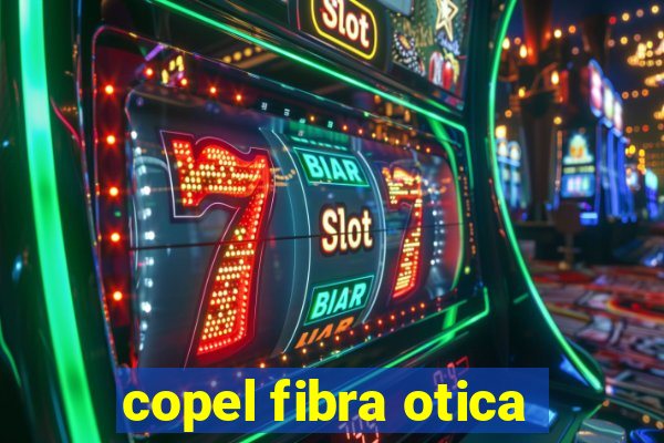 copel fibra otica