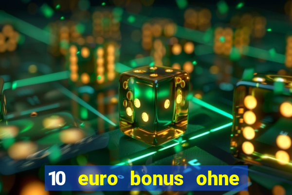 10 euro bonus ohne einzahlung casino 2020