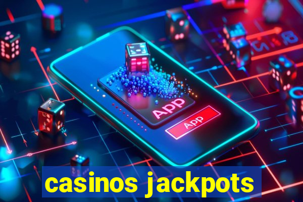 casinos jackpots