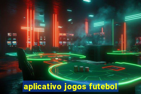 aplicativo jogos futebol