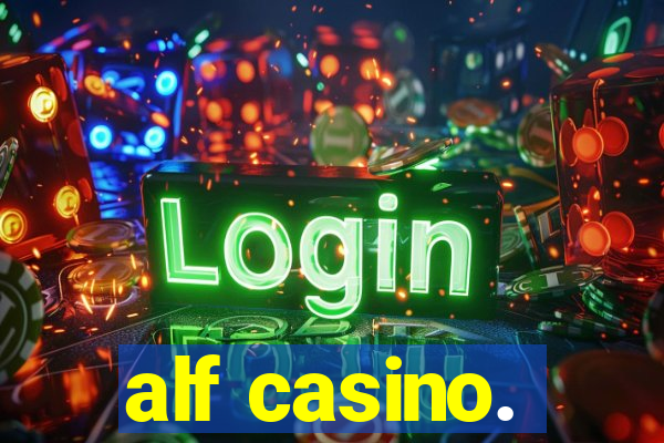 alf casino.