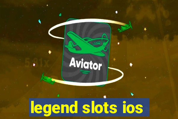 legend slots ios