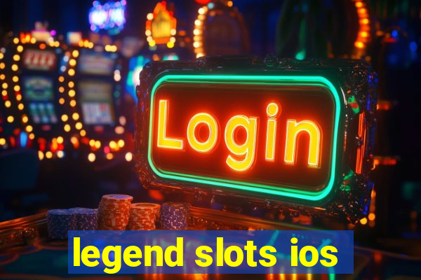 legend slots ios