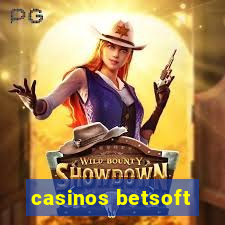 casinos betsoft