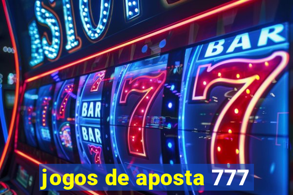 jogos de aposta 777