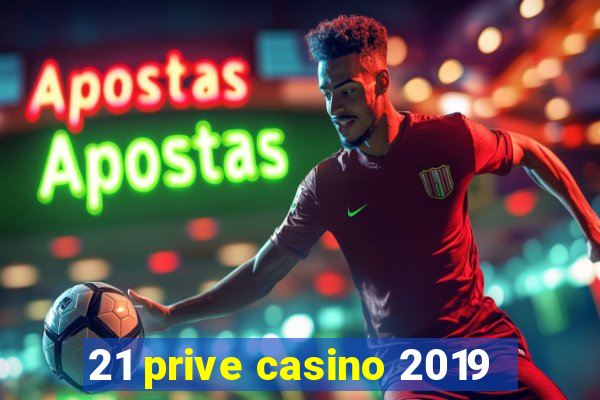 21 prive casino 2019