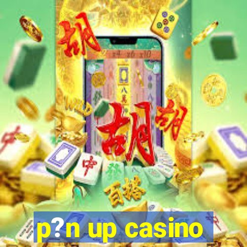 p?n up casino