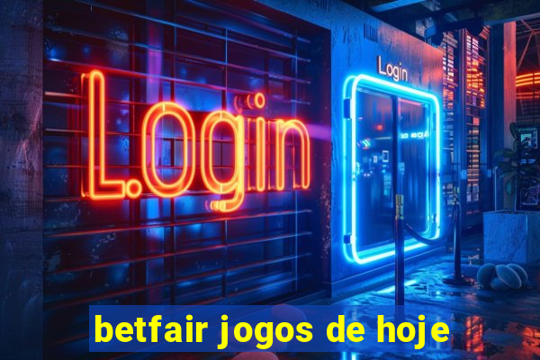 betfair jogos de hoje