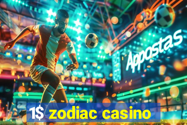 1$ zodiac casino