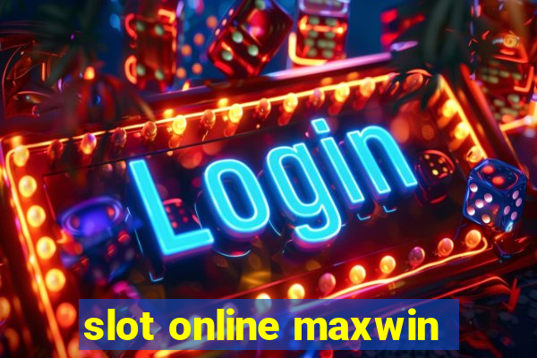 slot online maxwin