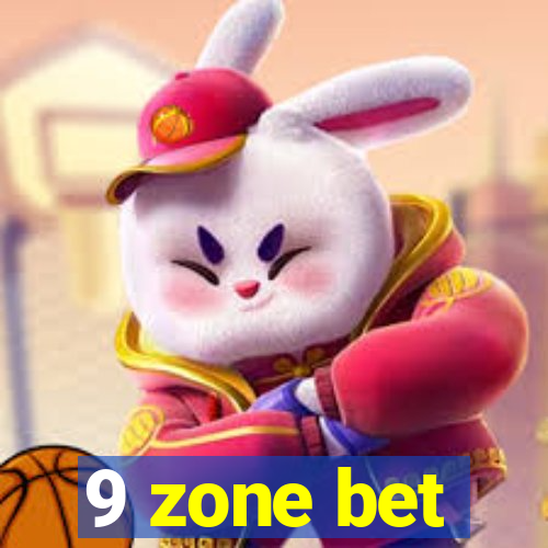 9 zone bet