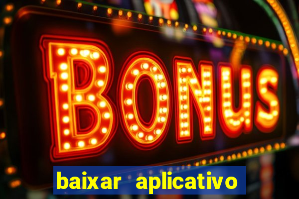 baixar aplicativo betano pelo o baixaki