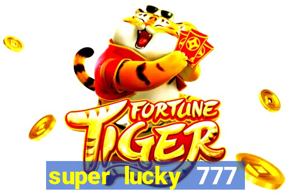 super lucky 777 online casino