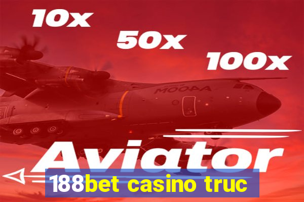 188bet casino truc