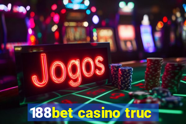 188bet casino truc