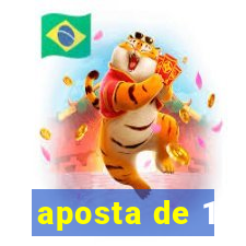 aposta de 1