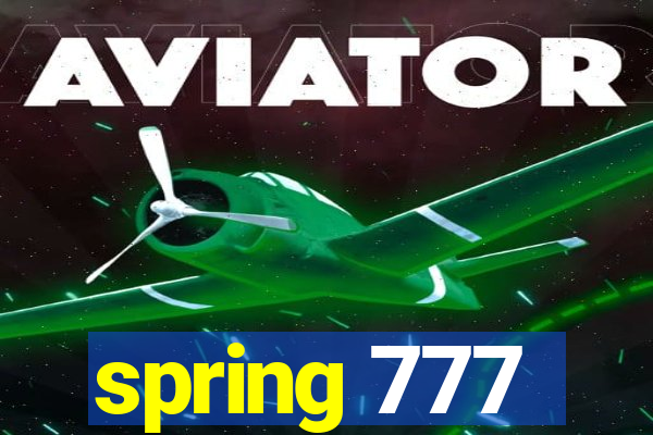 spring 777