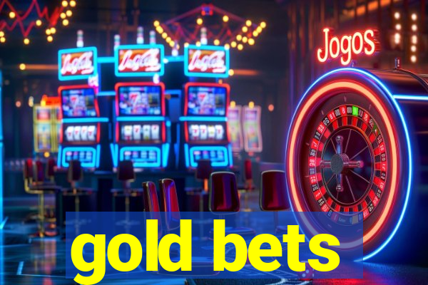 gold bets