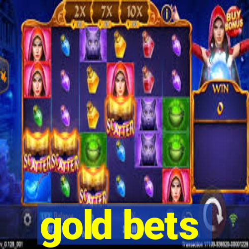 gold bets