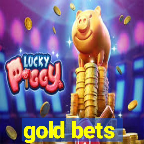 gold bets