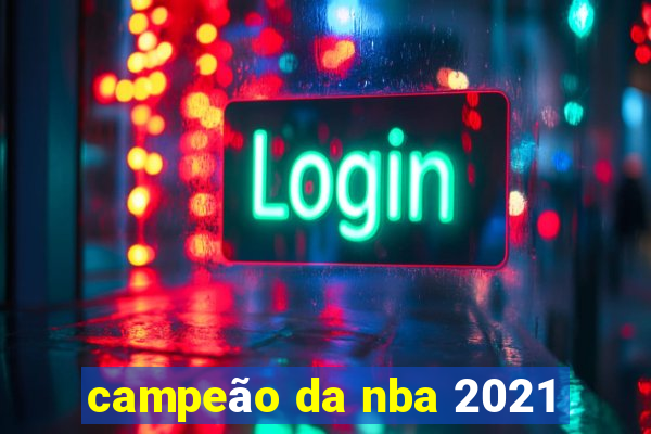 campeão da nba 2021