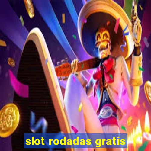 slot rodadas gratis