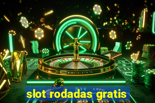 slot rodadas gratis